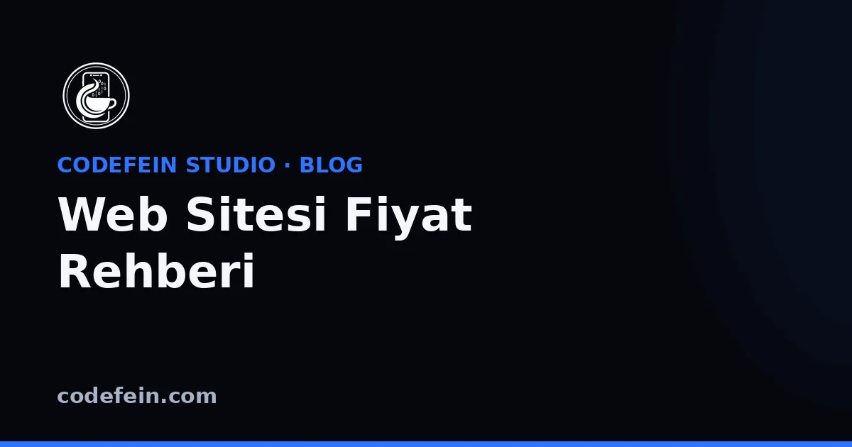 Web Sitesi Yaptırmak İstiyorum: 2026 Türkiye Fiyat ve Süreç Rehberi